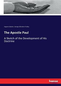 portada The Apostle Paul: A Sketch of the Development of His Doctrine (in English)