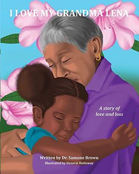portada I Love my Grandma Lena: A Story of Love and Loss (en Inglés)