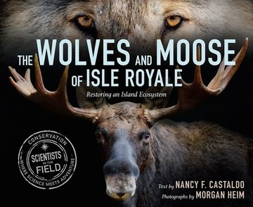 portada The Wolves and Moose of Isle Royale: Restoring an Island Ecosystem (Scientists in the Field) 