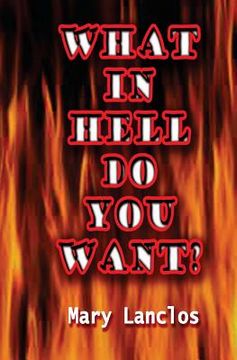portada What In Hell Do You Want? (en Inglés)