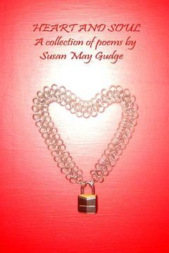 portada Heart and Soul: A collection of poems by Susan May Gudge (en Inglés)