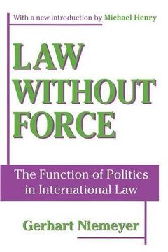 portada Law Without Force: The Function of Politics in International Law (in English)