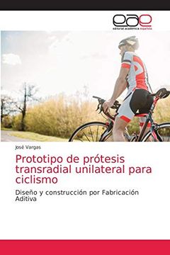 portada Prototipo de Prótesis Transradial Unilateral Para Ciclismo: Diseño y Construcción por Fabricación Aditiva (in Spanish)