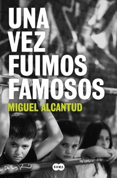 portada UNA VEZ FUIMOS FAMOSOS (in Spanish)