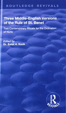 portada Three Middle-English Versions of the Rule of St. Benet: Two Contemporary Rituals for the Ordination of Nuns
