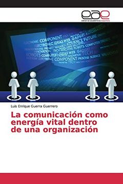 portada La Comunicación Como Energía Vital Dentro de una Organización (in Spanish)