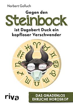 portada Gegen den Steinbock ist Dagobert Duck ein Kopfloser Verschwender: Das Gnadenlos Ehrliche Horoskop (in German)