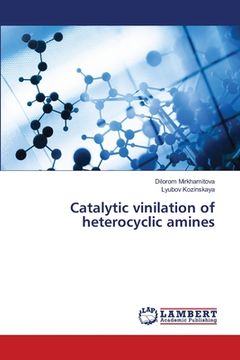 portada Catalytic vinilation of heterocyclic amines (en Inglés)