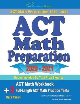 portada ACT Math Preparation 2020 - 2021: ACT Math Workbook + 2 Full-Length ACT Math Practice Tests (en Inglés)