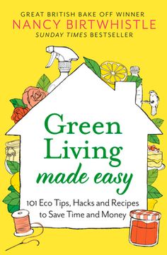 portada Green Living Made Easy: 101 eco Tips, Hacks and Recipes to Save Time and Money 