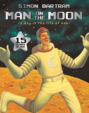 portada Man on the Moon: a day in the life of Bob (Bartram, Simon Series)