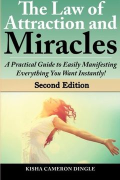 portada Law of Attraction and Miracles: A Practical Guide to Easily Manifesting Everything You Want Instantly! (Miracles and Religion, Law of Attraction, ... Philosophy, conscious mind, lucid dreaming)