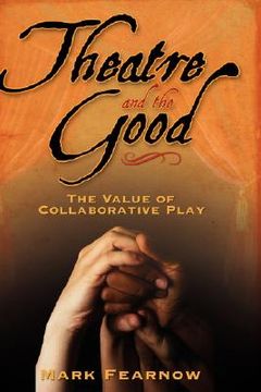 portada theatre and the good: the value of collaborative play