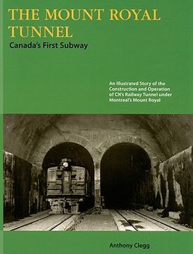 portada The Mount Royal Tunnel: Canada's First Subway (en Inglés)