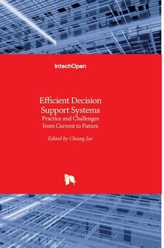 portada Efficient Decision Support Systems: Practice and Challenges From Current to Future (in English)