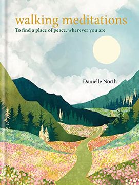 portada Walking Meditations: To Find a Place of Peace, Wherever you are (in English)