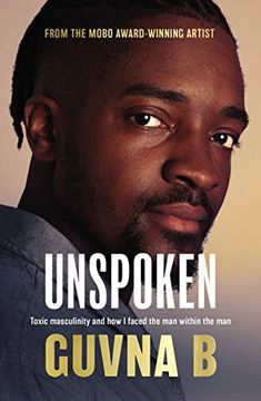 portada Unspoken: Toxic Masculinity and how i Faced the man Within the man (en Inglés)