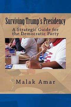 portada Surviving Trump's Presidency: A Strategic Guide for the Democratic Party (en Inglés)