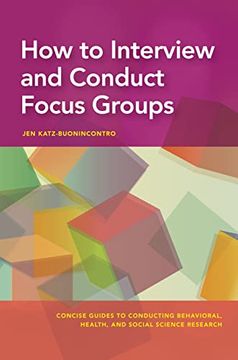 portada How to Interview and Conduct Focus Groups (Concise Guides to Conducting Behavioral, Health, and Social Science Research) (in English)