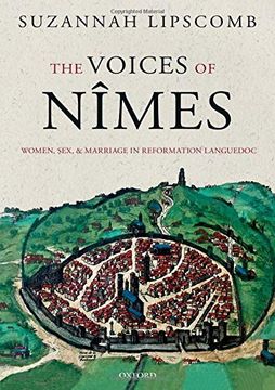 portada The Voices of Nîmes: Women, Sex, and Marriage in Reformation Languedoc (en Inglés)