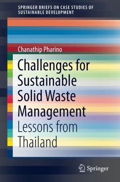 portada Challenges for Sustainable Solid Waste Management: Lessons From Thailand (Springerbriefs on Case Studies of Sustainable Development) (in English)