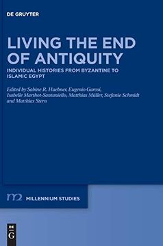 portada Living the end of Antiquity. Individual Histories From Byzantine to Islamic Egypt. (en Inglés)