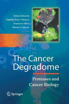 portada The Cancer Degradome: Proteases and Cancer Biology (en Inglés)