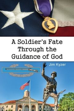 portada A Soldier's Fate Through the Guidance of God (en Inglés)