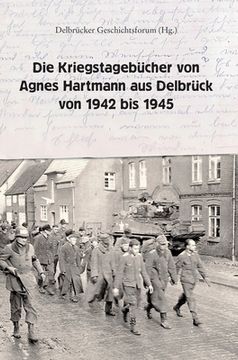 portada Die Kriegstagebücher von Agnes Hartmann aus Delbrück von 1942 bis 1945 (in German)