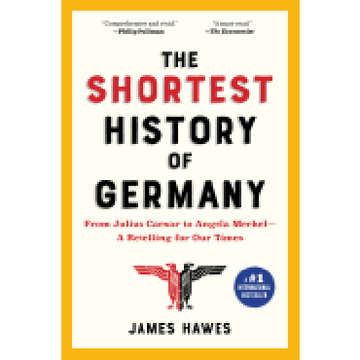 portada The Shortest History of Germany: From Julius Caesar to Angela Merkel--A Retelling for our Times 