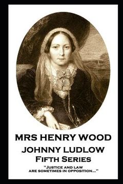 portada Mrs Henry Wood - Johnny Ludlow - Fifth Series: 'Justice and law are sometimes in opposition...'' (en Inglés)