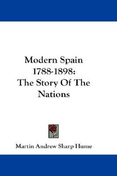 portada modern spain 1788-1898: the story of the nations (en Inglés)