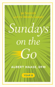 portada Sundays on the Go: 90 Seconds with the Weekly Gospel, Year B (en Inglés)
