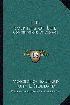 portada the evening of life: compensations of old age (in English)