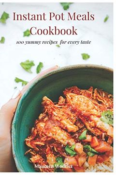 portada Instant pot Meals Cookbook: 100 Yummy Recipes for Every Taste (en Inglés)