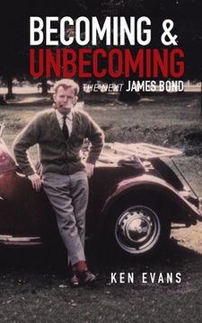 portada Becoming & Unbecoming: The Next James Bond (en Inglés)