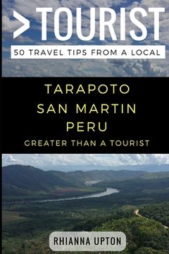 portada Greater Than a Tourist- Tarapoto San Martin Peru: 50 Travel Tips from a Local (en Inglés)