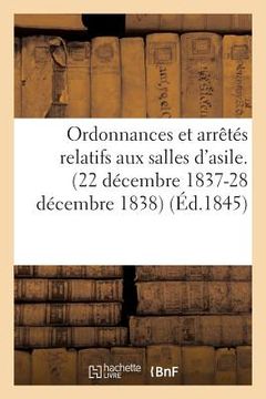 portada Ordonnances Et Arrêtés Relatifs Aux Salles d'Asile. (22 Décembre 1837-28 Décembre 1838) (en Francés)