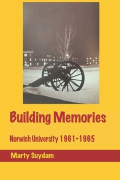portada Building Memories: Norwich University 1961-65
