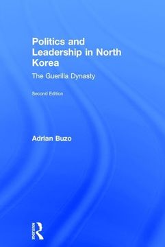 portada Politics and Leadership in North Korea: The Guerilla Dynasty (en Inglés)