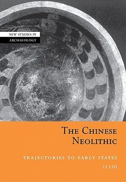 portada The Chinese Neolithic: Trajectories to Early States (New Studies in Archaeology) (en Inglés)