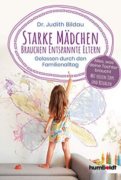 portada Starke Mädchen Brauchen Entspannte Eltern: Gelassen Durch den Familien-Alltag. Alles, was Deine Tochter Braucht: Mit Vielen Tipps und Ritualen (in German)