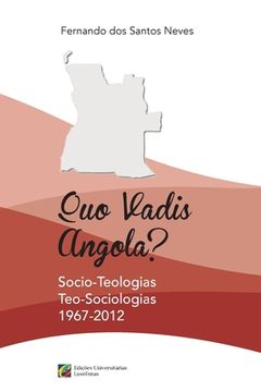 portada Quo Vadis Angola?: Socio-Teologias, Teo-Sociologias 1967-2012 (en Portugués)