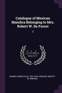 portada Catalogue of Mexican Maiolica Belonging to Mrs. Robert w. De Forest: 2