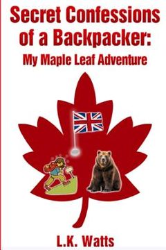 portada Secret Confessions of a Backpacker: My Maple Leaf Adventure (en Inglés)