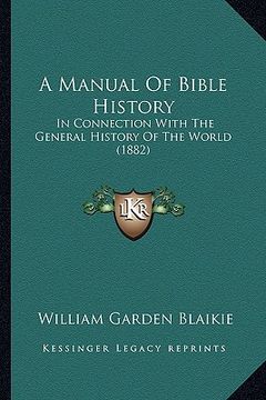portada a manual of bible history: in connection with the general history of the world (1882) (in English)