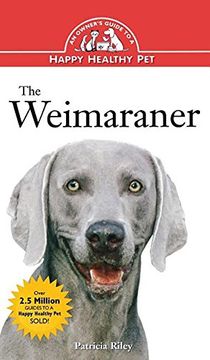 portada The Weimaraner: An Owner's Guide to a Happy Healthy Pet (Your Happy Healthy Pet) (in English)