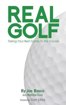 portada Real Golf: Taking Your Best Game to the Course (in English)