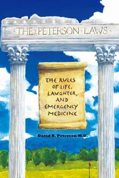portada The Peterson Laws: The Laws of Life, Laughter, and Emergency Medicine (en Inglés)
