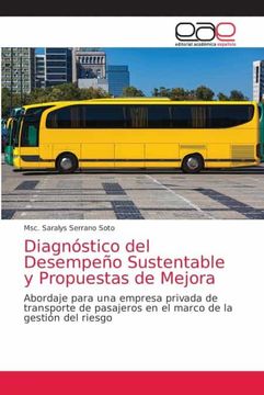 portada Diagnóstico del Desempeño Sustentable y Propuestas de Mejora: Abordaje Para una Empresa Privada de Transporte de Pasajeros en el Marco de la Gestión del Riesgo (in Spanish)